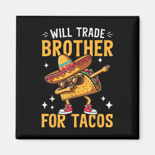 Wird Brother für Tacos Liebhaber Niedliche Funny C Magnet