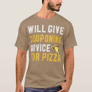 Wird Couponing Ratschlag für Pizza Funny Pizza L T-Shirt