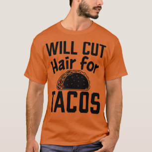 Wird die Haare für Tacos Friseur schneiden 2 T-Shirt