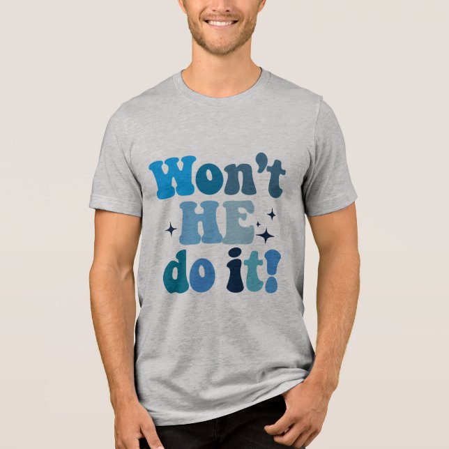 Wird er es nicht tun? Tri-Blend shirt (Vorderseite)