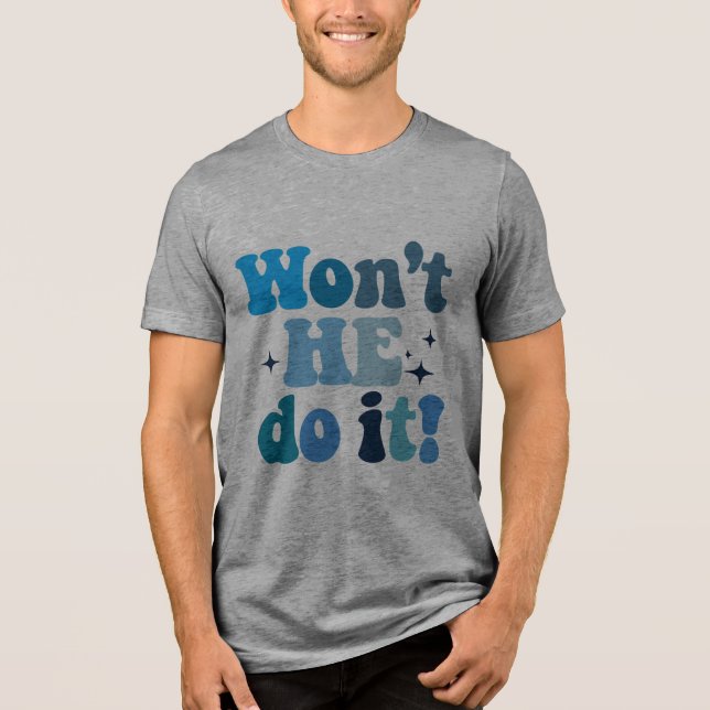 Wird er es nicht tun? Tri-Blend shirt (Vorderseite)