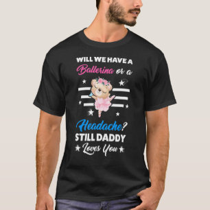 Wird es ein Party mit Ballerina oder Kopfschmerzen T-Shirt