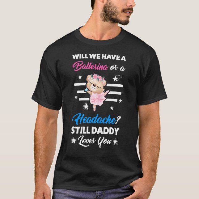 Wird es ein Party mit Ballerina oder Kopfschmerzen T-Shirt (Vorderseite)