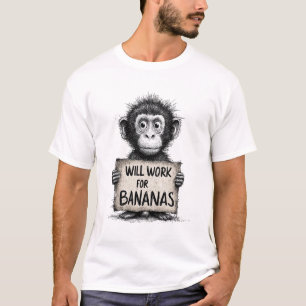 Wird für Bananen arbeiten - Humorvolle Affenskizze T-Shirt