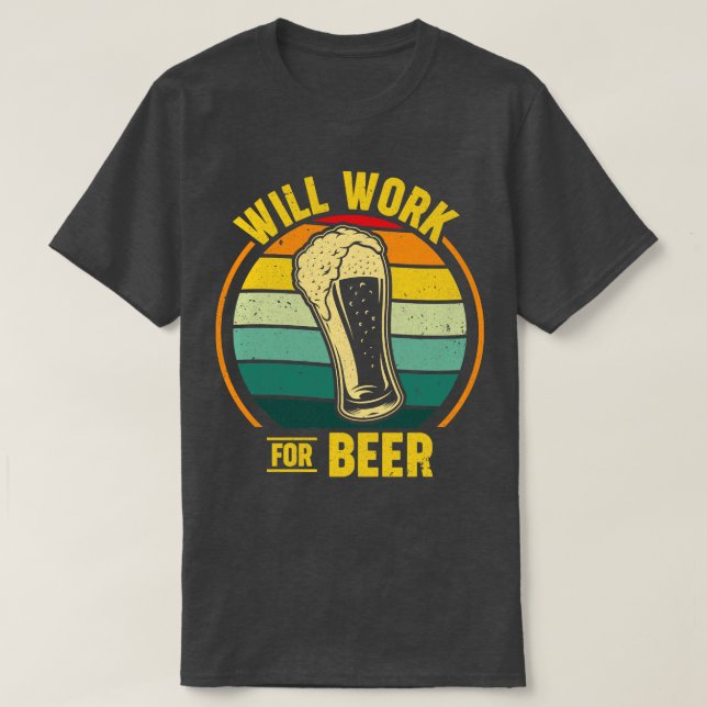 wird für Bier arbeiten T-Shirt (Design vorne)