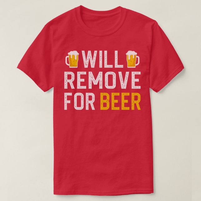 wird für Bier entfernen T-Shirt (Design vorne)