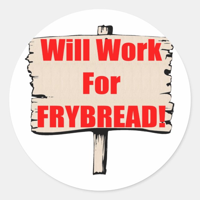 Wird für Brybrot arbeiten Runder Aufkleber (Vorderseite)