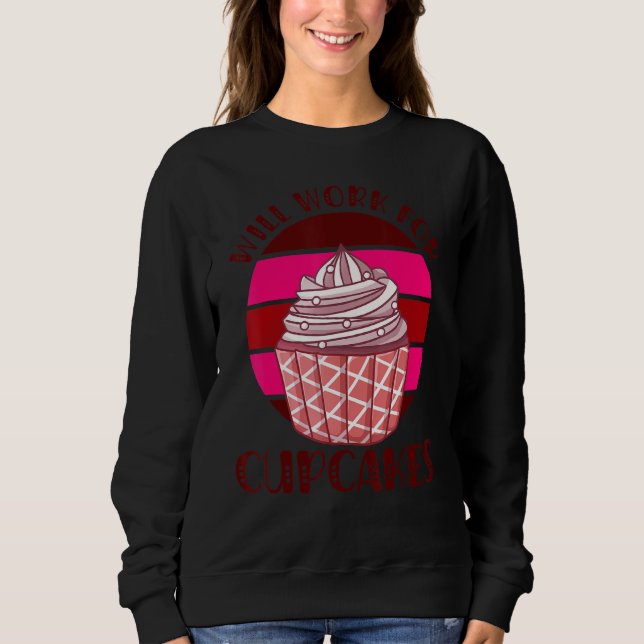 Wird für Cupcakes Retro arbeiten Sweatshirt (Vorderseite)
