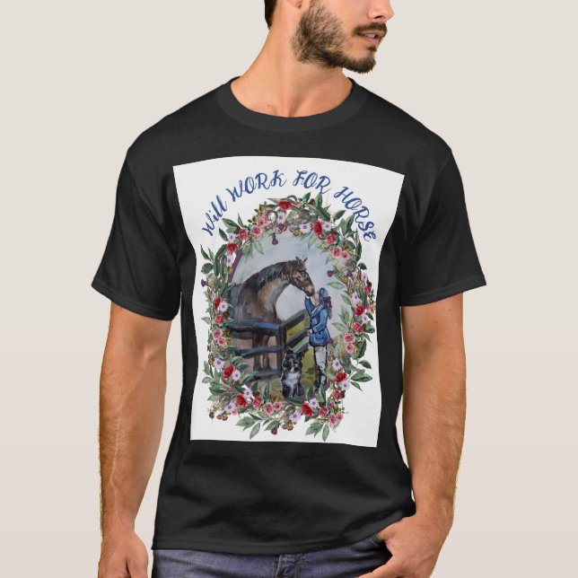 WIRD FÜR DIE PFERDE ARBEITEN T-Shirt (Vorderseite)