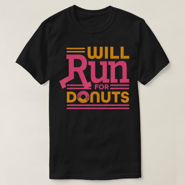 Wird für Donuts laufen T-Shirt (Design vorne)