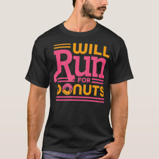 Wird für Donuts laufen T-Shirt
