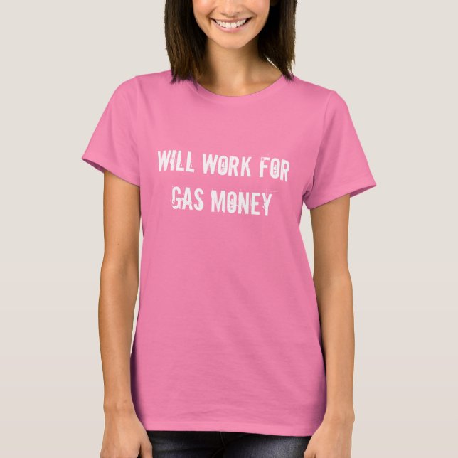 Wird für Gasgeld arbeiten - dunkel T-Shirt (Vorderseite)