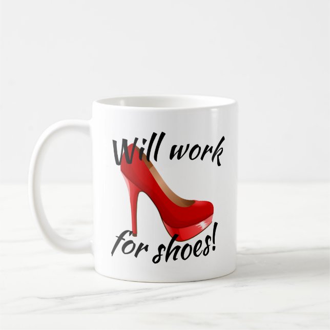 Wird für High Heels Shoes arbeiten Kaffeetasse (Links)
