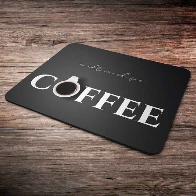 Wird für Kaffee arbeiten, schwarz Mousepad (Von Creator hochgeladen)