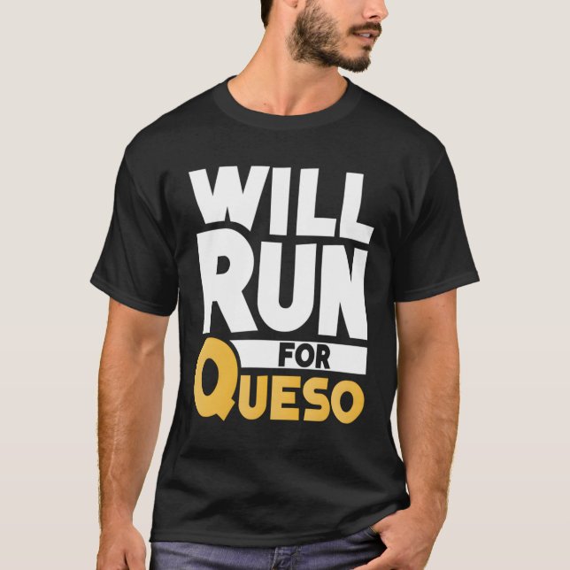 Wird für Queso Funny Cheese Dip Mexican Lover lauf T-Shirt (Vorderseite)