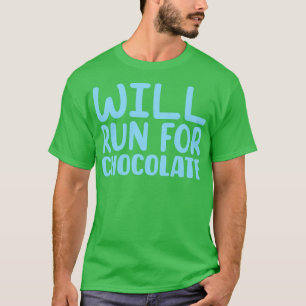 Wird für Schokolade 2 ausgeführt T-Shirt