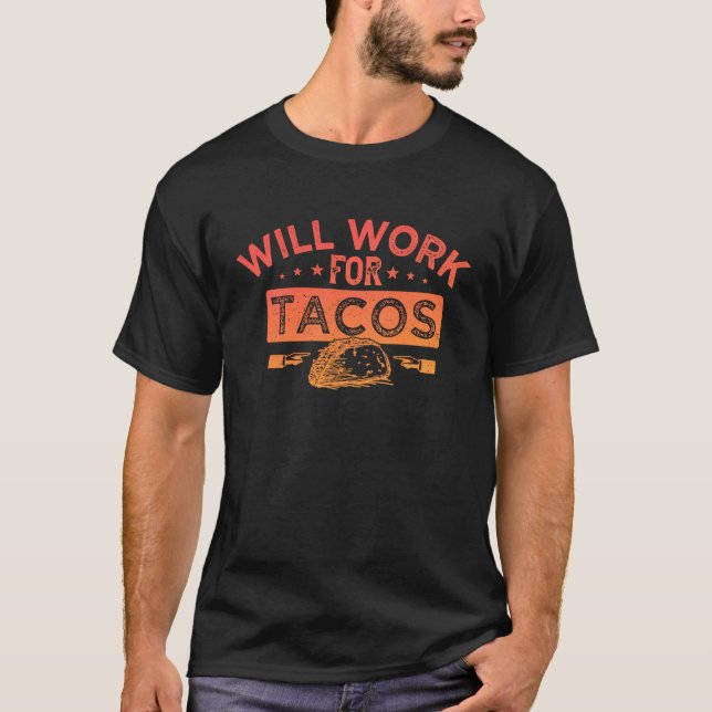 WIRD FÜR TACOS ARBEITEN T-Shirt (Vorderseite)