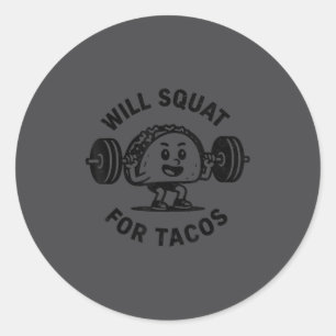 Wird für Tacos Kniebeugen machen Lustiges Workout Runder Aufkleber