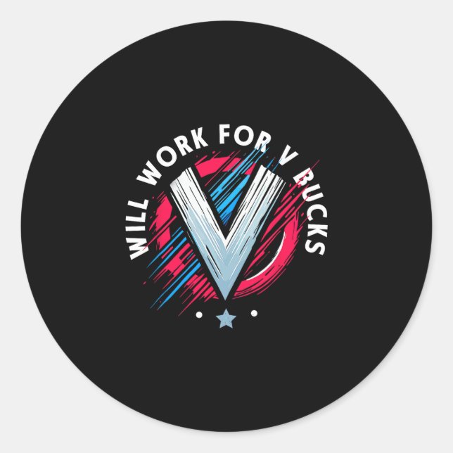 Wird für V Bucks arbeiten 1  Runder Aufkleber (Vorderseite)