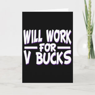 Wird für V Bucks Design Gamer Jugend Witze Gam arb Karte