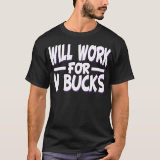 wird für v Bucks Design Gamer lustig arbeiten T-Shirt