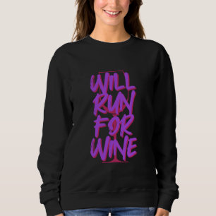 wird für Wein laufen Sweatshirt