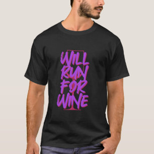 Wird für Wein laufen T-Shirt