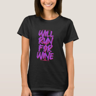 wird für Wein laufen T-Shirt