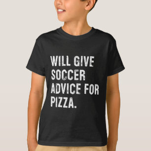 Wird Fußballtipps für Pizza geben Lustiger Fußball T-Shirt