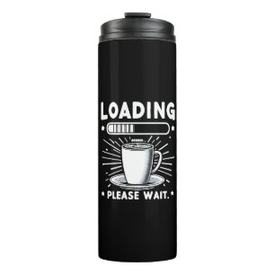 Wird geladen Bitte warten Sie auf Kaffee lustiger  Thermosbecher