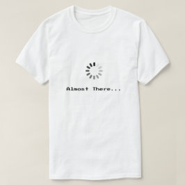 Wird geladen... Fast geschafft | Pixel Art T-Shirt