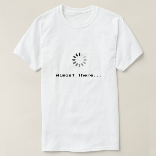 Wird geladen... Fast geschafft | Pixel Art T-Shirt (Design vorne)