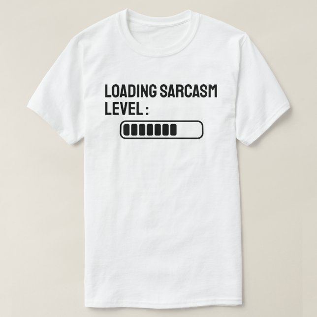 Wird geladen… Sarkasmus-Level: 75% T-Shirt (Design vorne)