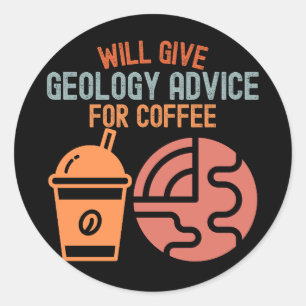 Wird geologische Beratung gegen Kaffee geben Runder Aufkleber