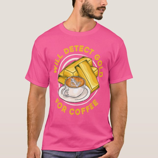 Wird Gold für Kaffee-Prospect Aurum Gold finden T-Shirt (Vorderseite)
