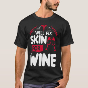 Wird Haut Für Wein-Hautarzt Dermatologie Repariere T-Shirt