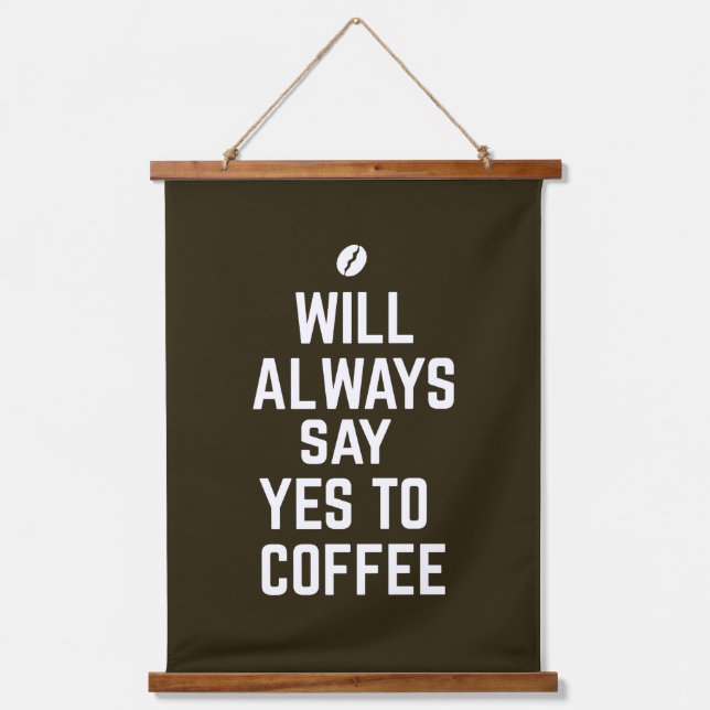 Wird immer Ja sagen zum Kaffee Wandteppich Mit Holzrahmen (Vorderseite)
