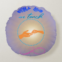 Wird in Touch Rundes Kissen