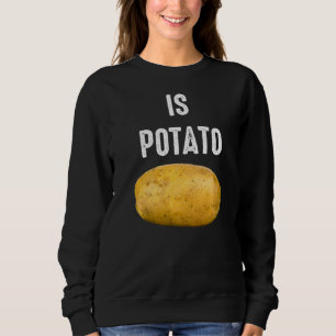 Wird Kartoffel wie im späten Nachtfernsehen gesehe Sweatshirt