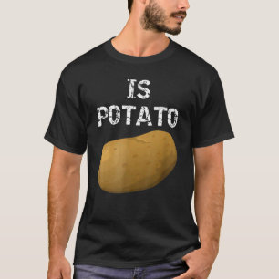 Wird Kartoffel wie im späten Nachtfernsehen gesehe T-Shirt