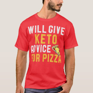 Wird Keto Ratschläge für Pizza Funny Ketogenic Di T-Shirt