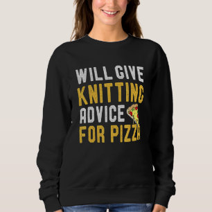 Wird Knitting Ratschläge für Pizza Strick humorvol Sweatshirt