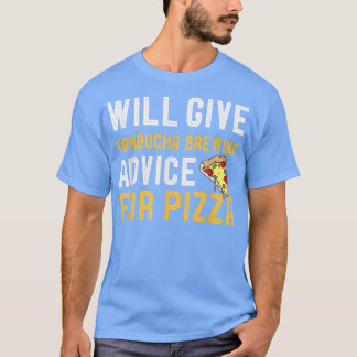 Wird Kombucha Ratschläge für Pizza Funny Kombucha T-Shirt