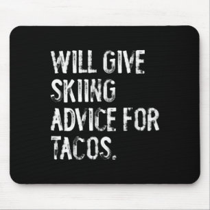 Wird lustige Skitipps für Tacos geben Lustiger Ski Mousepad