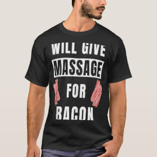 wird Massage für Bacon Therapist Massage gibt dort T-Shirt