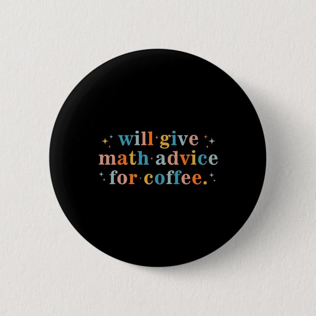 Wird Mathe-Tipps gegen Kaffee geben Mathematik zur Button (Vorderseite)