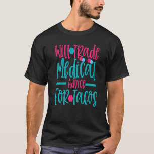 wird medizinische Beratung für das Taco Work Hospi T-Shirt