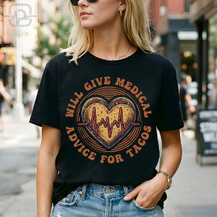 Wird medizinische Beratung für Tacos geben Nurse C T-Shirt