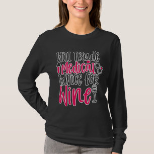 Wird medizinische Beratung Wine Work T-Shirt