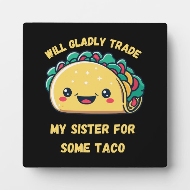Wird meine Schwester von Tacos tauschen Fotoplatte (Vorderseite)